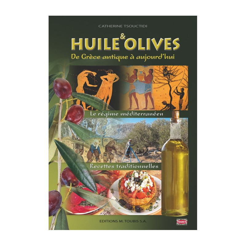 Un livre pour tout savoir sur l'huile d'olive et les olives grecques